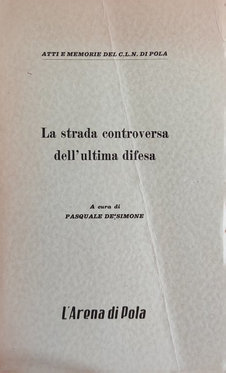 LA STRADA CONTROVERSA DELL' ULTIMA DIFESA