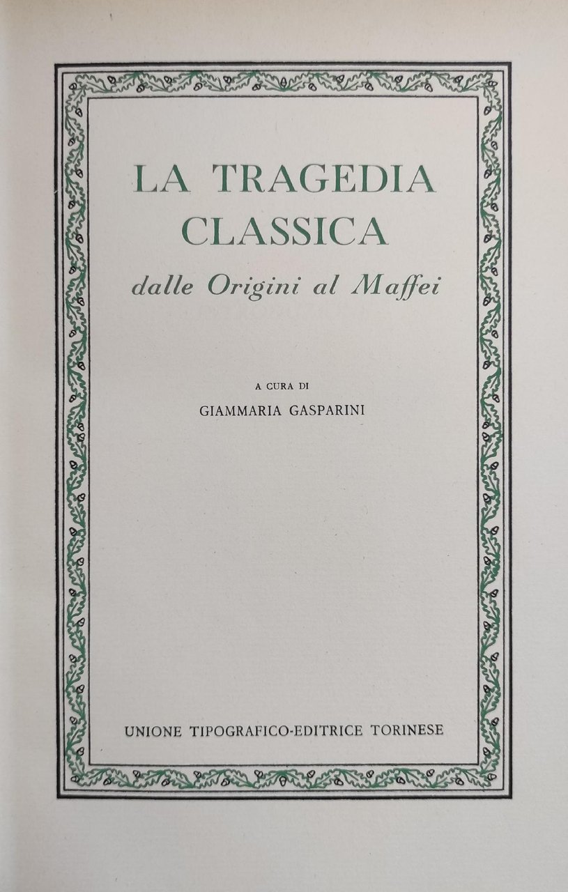 LA TRAGEDIA CLASSICA DALLE ORIGINI AL MAFFEI