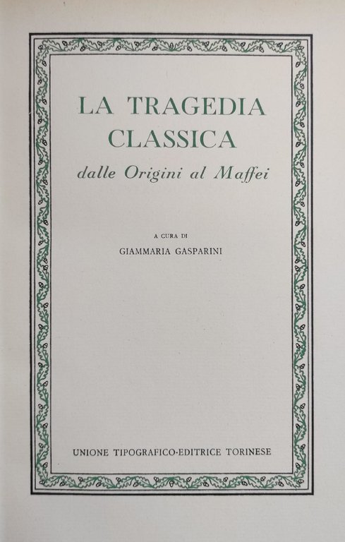 LA TRAGEDIA CLASSICA DALLE ORIGINI AL MAFFEI