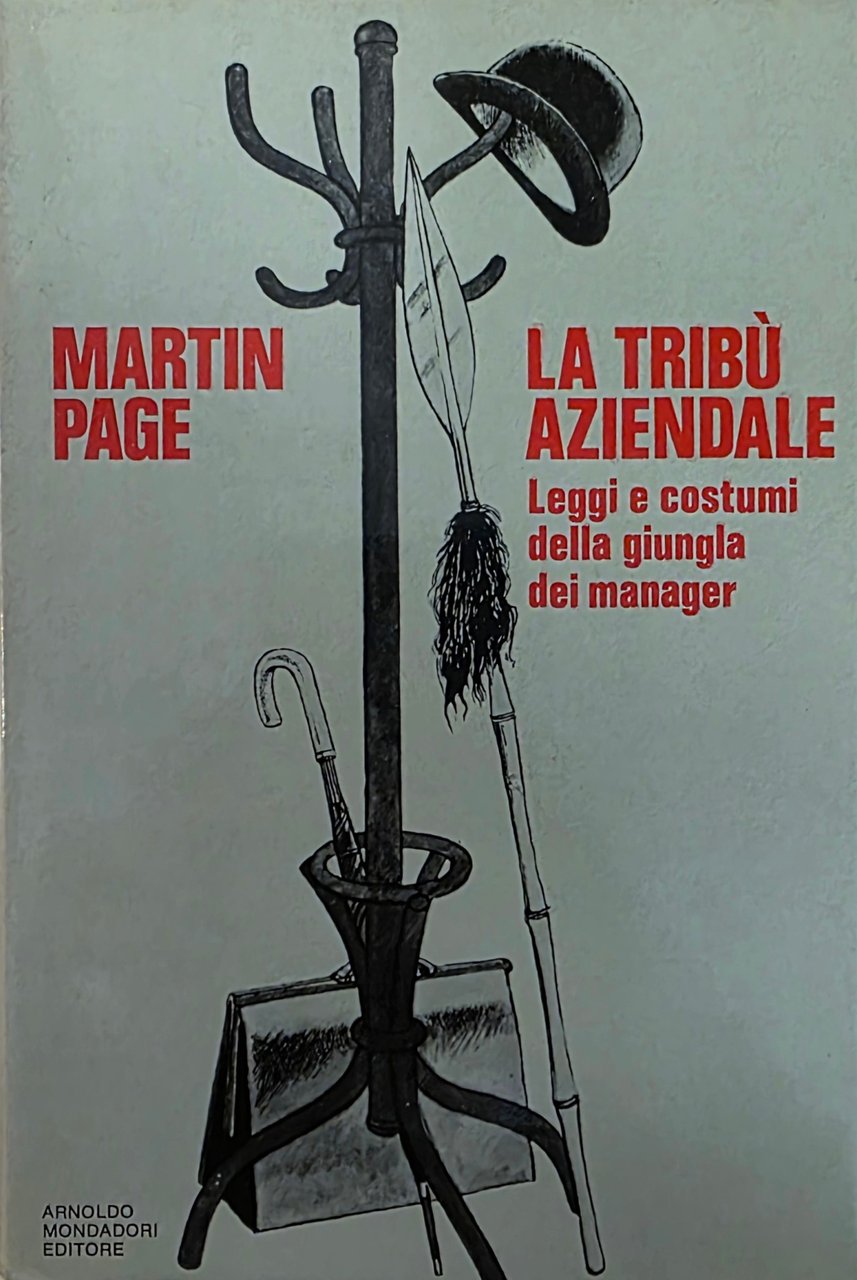 LA TRIBÙ AZIENDALE. LEGGI E COSTUMI DELLA GIUNGLA DEI MANAGER | Immagine principale