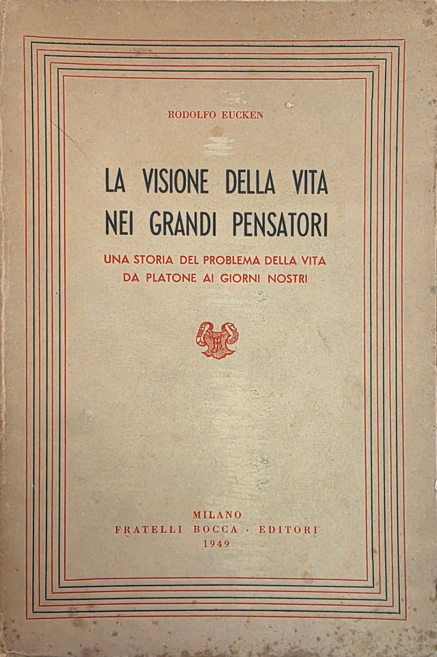LA VISIONE DELLA VITA NEI GRANDI PENSATORI. UNA STORIA DEL … | Immagine principale