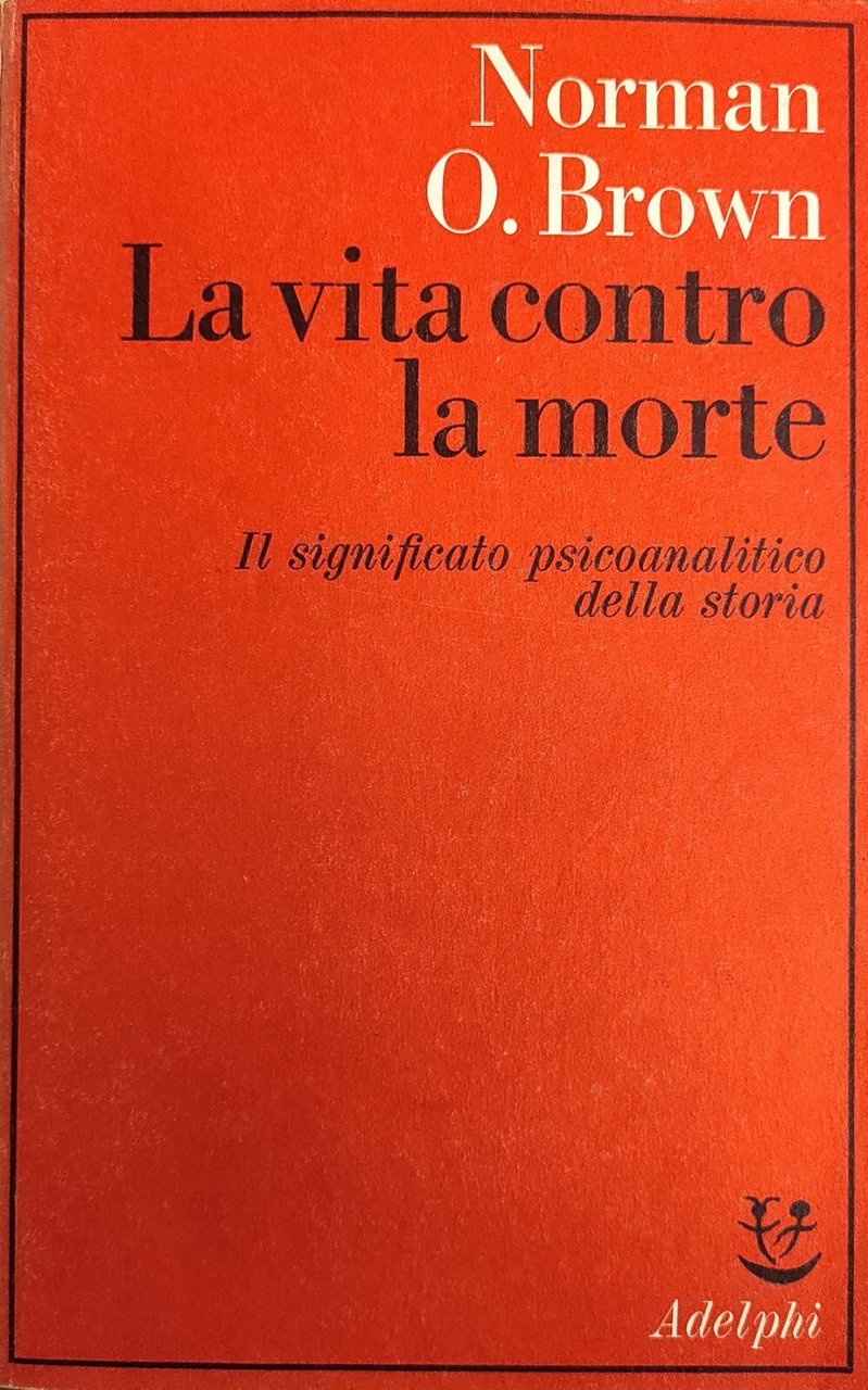 LA VITA CONTRO LA MORTE. IL SIGNIFICATO PSICOANALITICO DELLA STORIA | Immagine principale