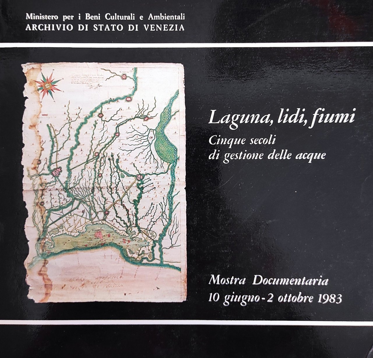 LAGUNA, LIDI, FIUMI. CINQUE SECOLI DI GESTIONE DELLE ACQUA
