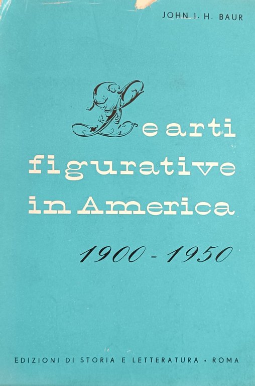 LE ARTI FIGURATIVE IN AMERICA. 1900 - 1950