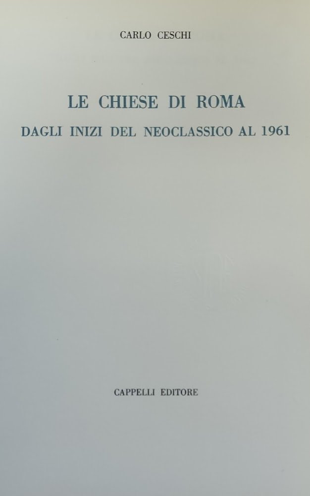 LE CHIESE DI ROMA DAGLI INIZI DEL NEOCLASSICO AL 1961