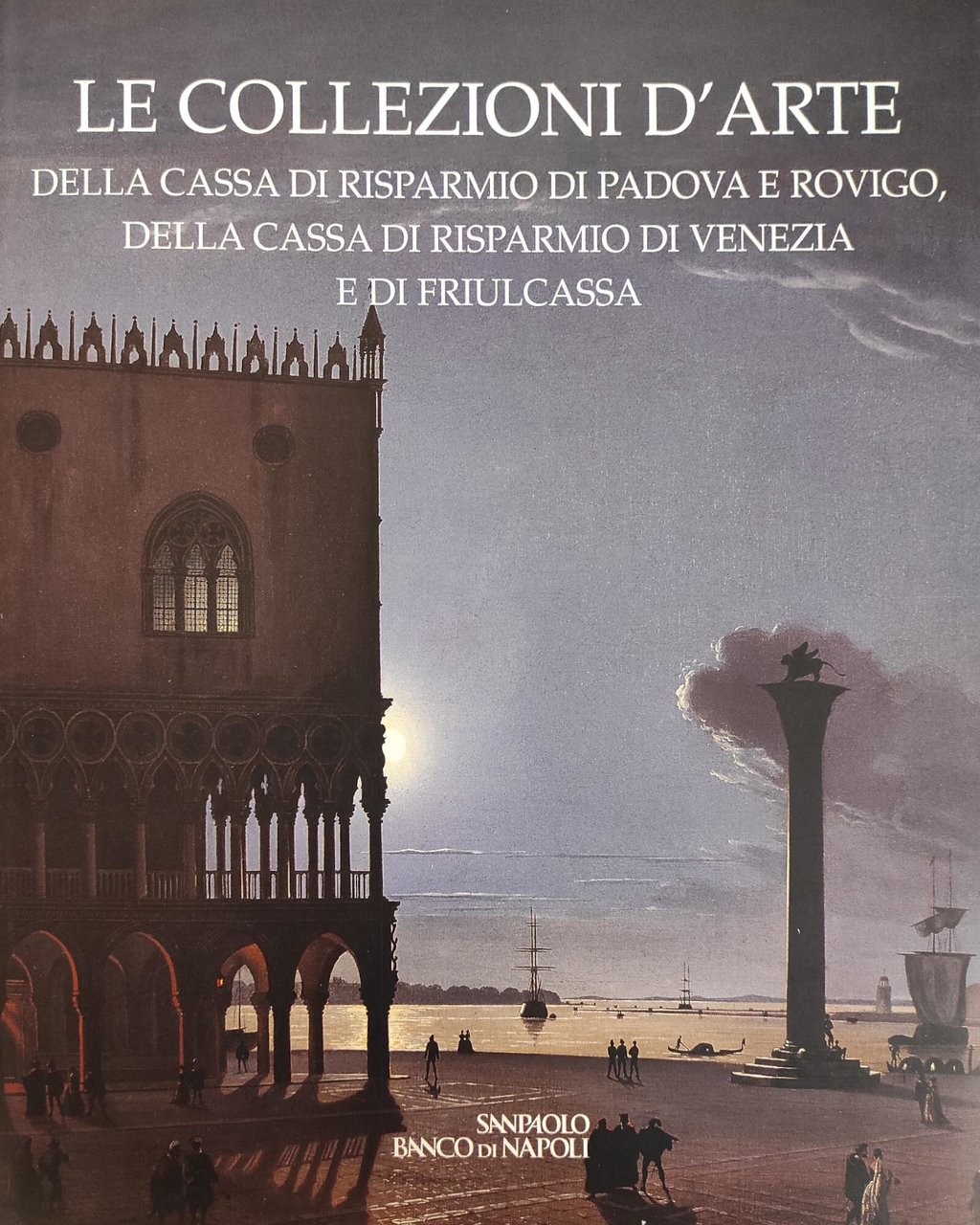 LE COLLEZIONI D'ARTE DELLA CASSA DI RISPARMIO DI PADOVA E …