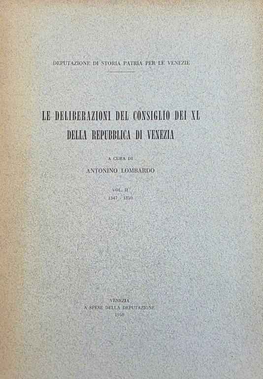 LE DELIBERAZIONI DEL CONSIGLIO DEI XL DELLA REPUBBLICA DI VENEZIA