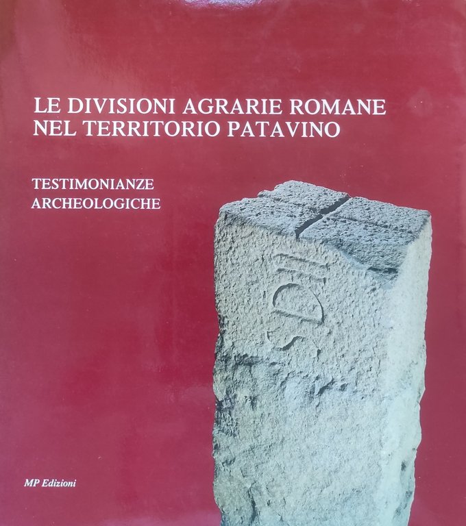 LE DIVISIONI AGRARIE ROMANE NEL TERRITORIO PATAVINO. TESTIMONIANZE ARCHEOLOGICHE | Immagine Gallery 2