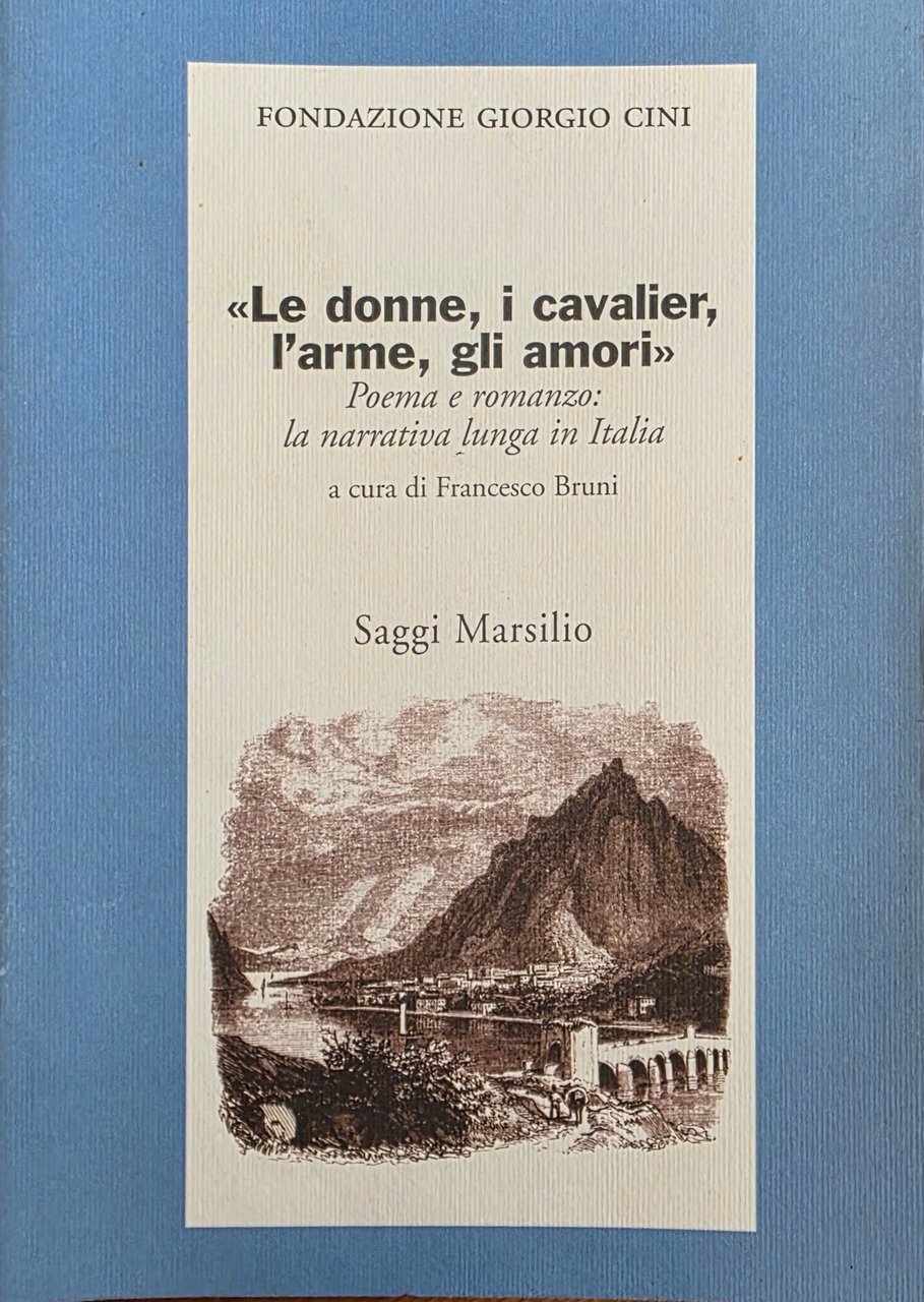 "LE DONNE, I CAVALIER, L'ARME, GLI AMORI". POEMA E ROMANZO: … | Immagine principale