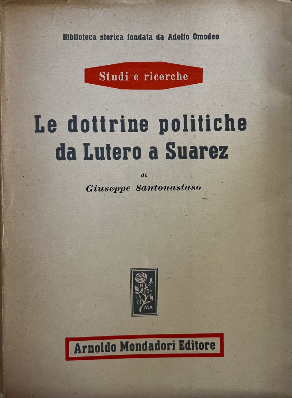 LE DOTTRINE POLITICHE DA LUTERO A SUAREZ
