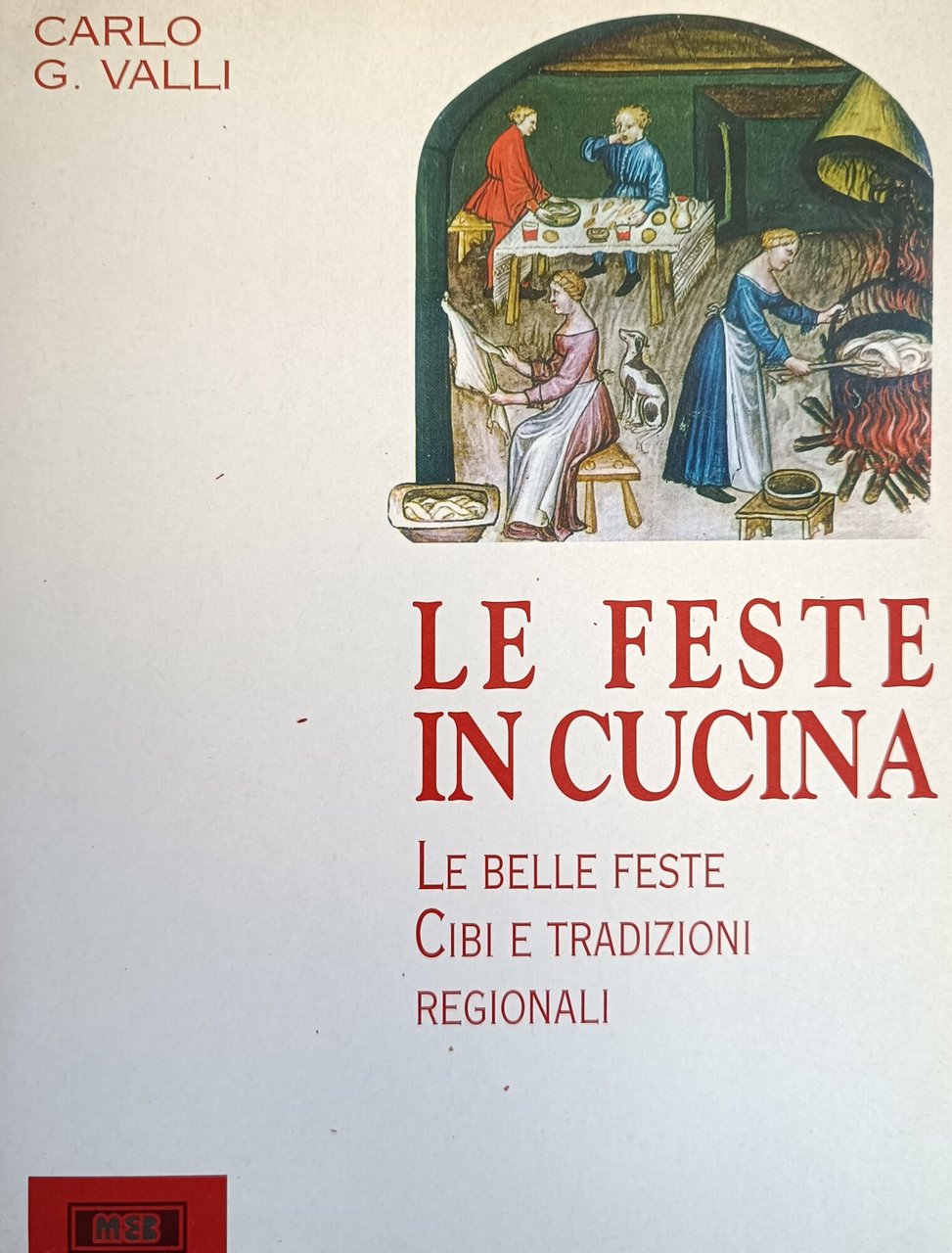 LE FESTE IN CUCINA. LE BELLE FESTE CIBI E TRADIZIONI …