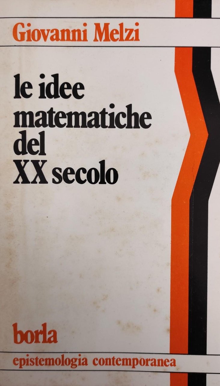LE IDEE MATEMATICHE DEL XX SECOLO