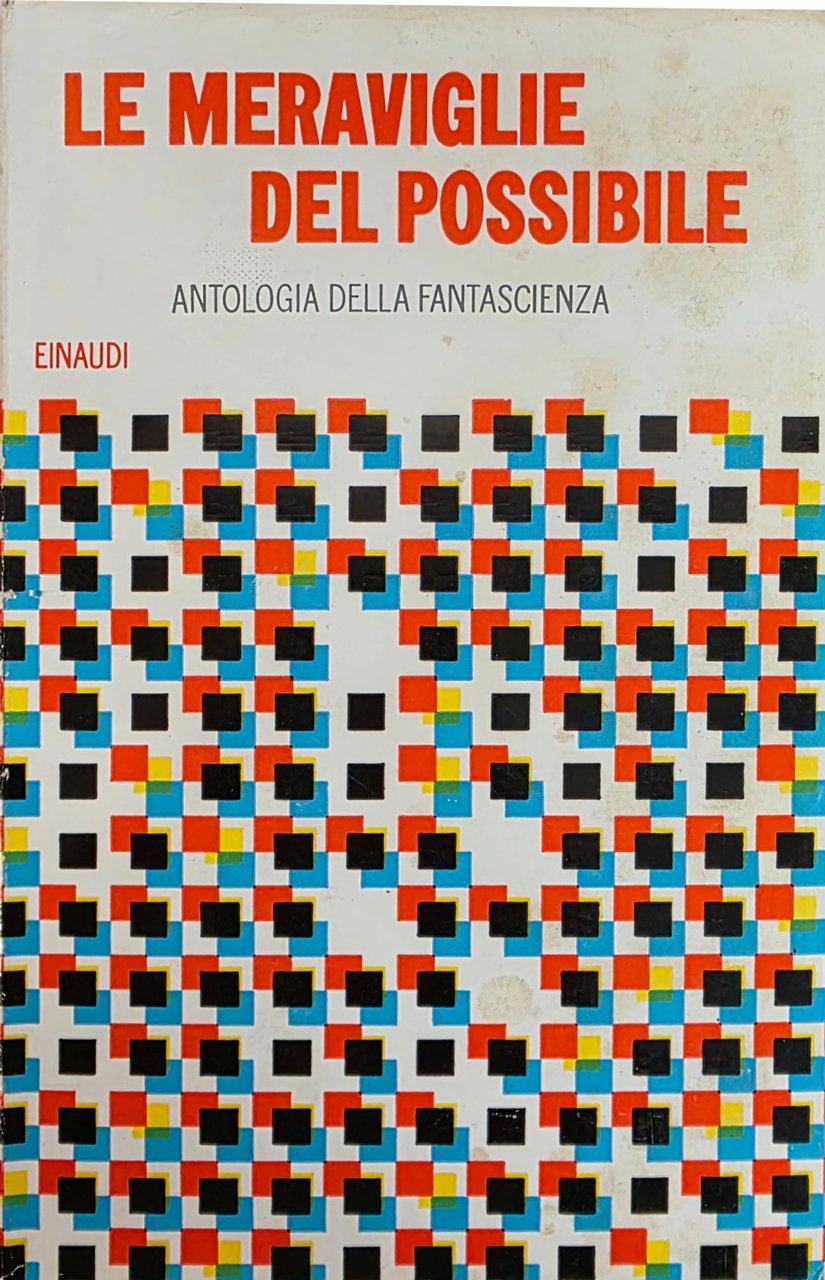 LE MERAVIGLIE DEL POSSIBILE. ANTOLOGIA DELLA FANTASCIENZA | Immagine principale