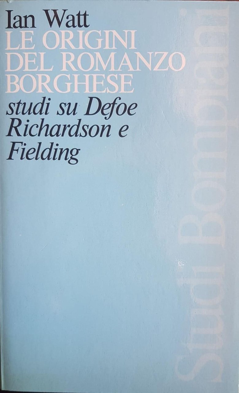 LE ORIGINI DEL ROMANZO BORGHESE: STUDI SU DEFOE, RICHARDSON E …