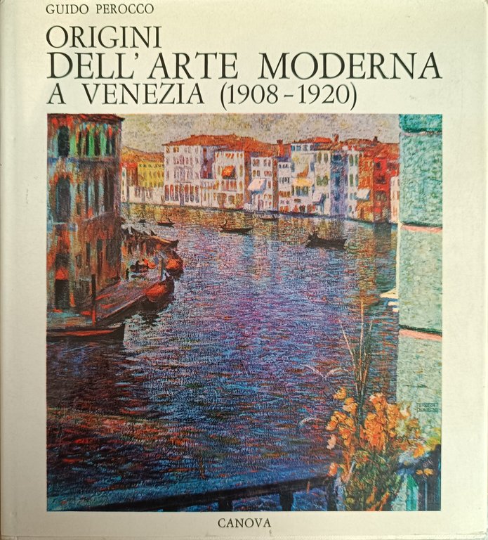 LE ORIGINI DELL'ARTE MODERNA A VENEZIA (1908 - 1920)