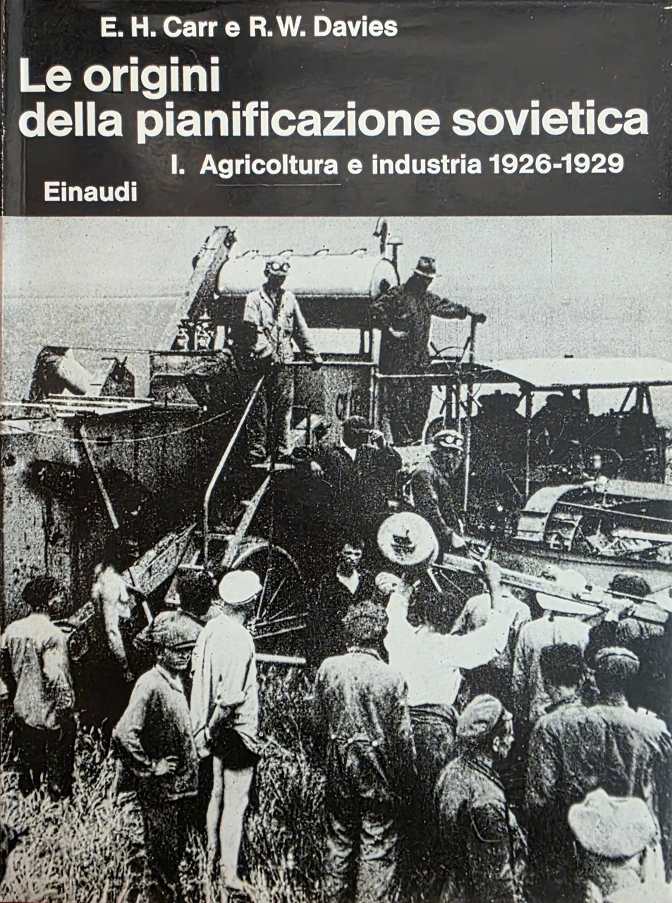 LE ORIGINI DELLA PIANIFICAZIONE SOVIETICA. Vol. 1 AGRICOLTURA E INDUSTRIA …