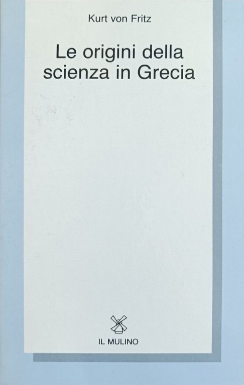 LE ORIGINI DELLA SCIENZA IN GRECIA