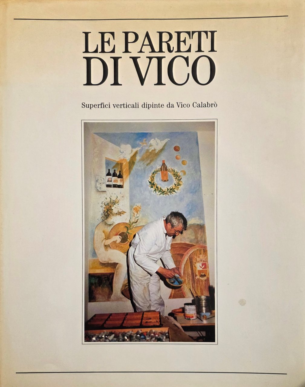 LE PARETI DI VICO. SUPERFICI VERTICALI DIPINTE DA VICO CALABRÒ