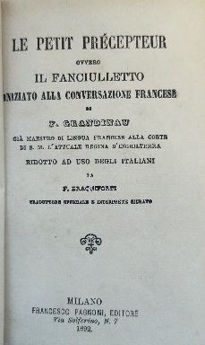 LE PETIT PRECEPTEUR OVVERO IL FANGIULLETTO INIZIATO ALLA CONVERSAZIONE FRANCESE