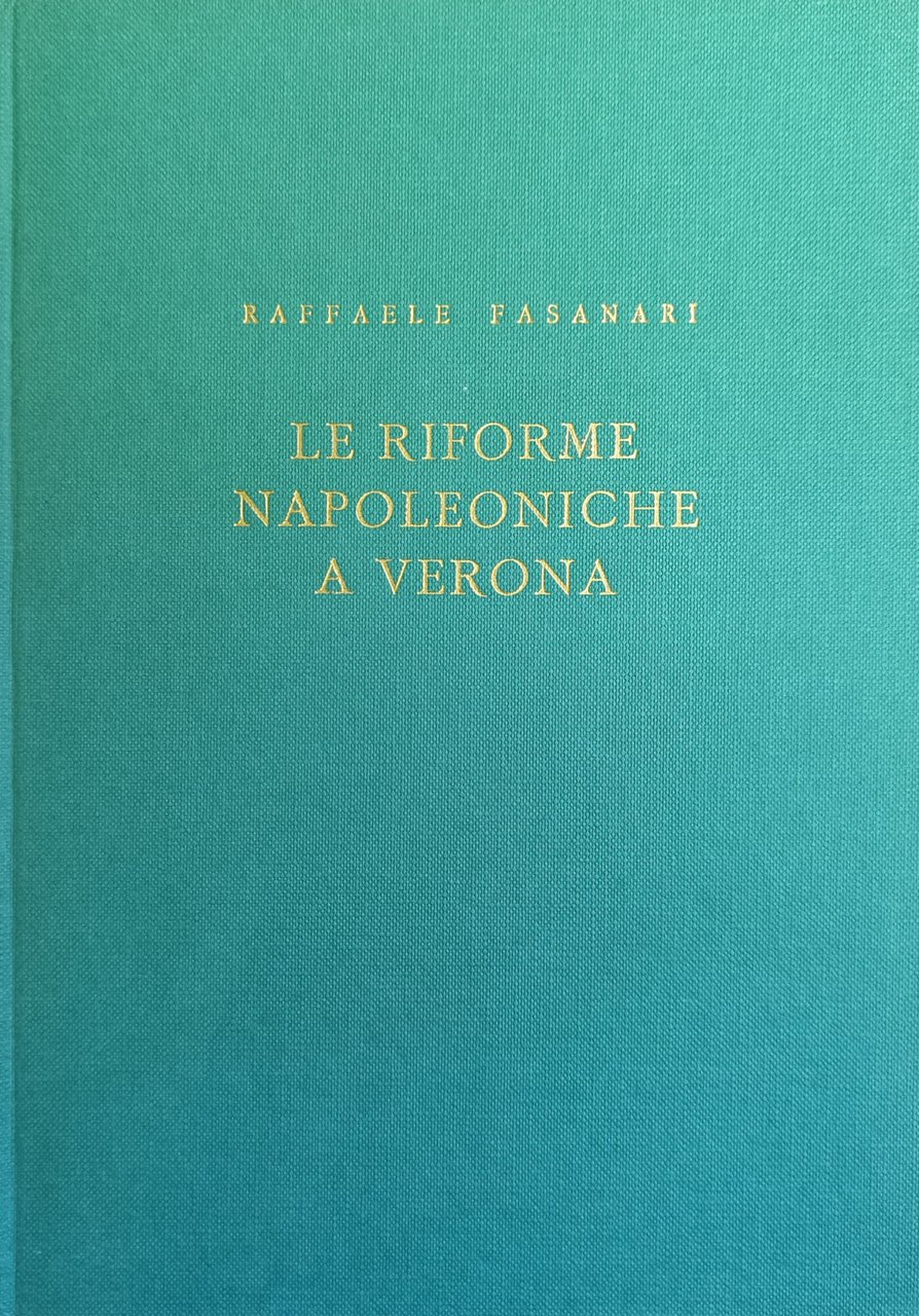 LE RIFORME NAPOLEONICHE A VERONA (1797 - 1814)