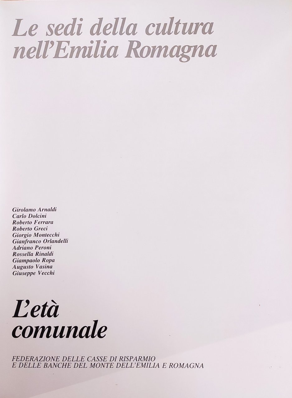 LE SEDI DELLA CULTURA NELL'EMILIA ROMAGNA. L'ETÀ COMUNALE