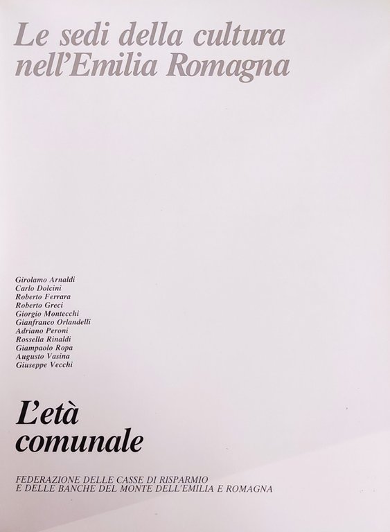 LE SEDI DELLA CULTURA NELL' EMILIA ROMAGNA. L' ETÀ COMUNALE