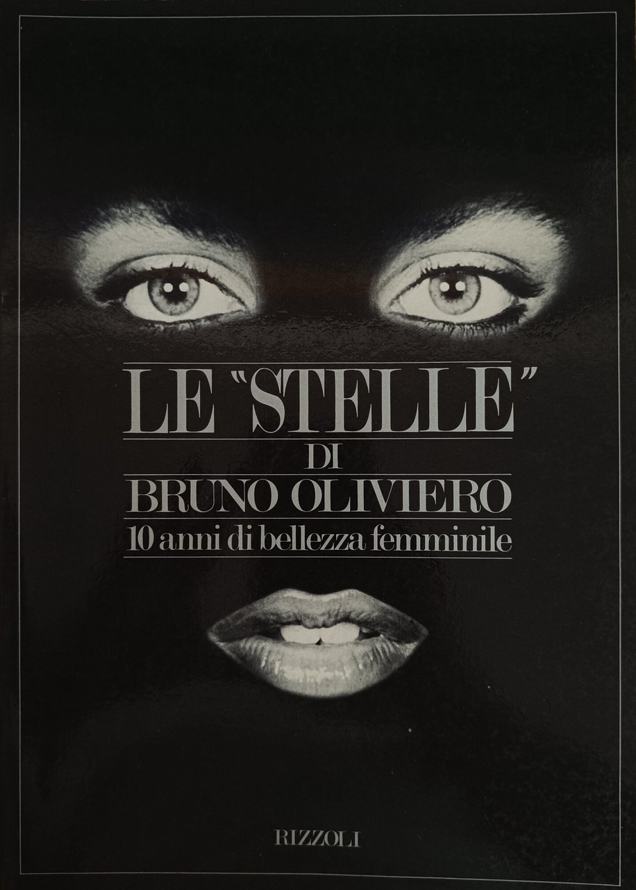 LE "STELLE" DI BRUNO OLIVIERO. 10 ANNI DI BELLEZZA FEMMINILE