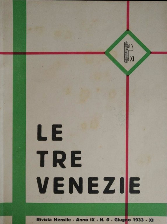 LE TRE VENEZIE. RIVISTA MENSILE - ANNO IX - N. …