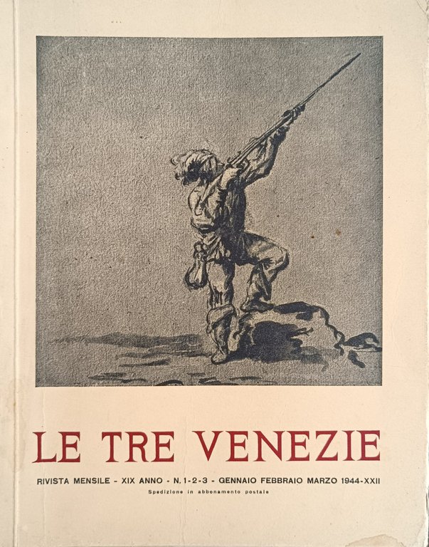 LE TRE VENEZIE. RIVISTA MENSILE - XIX ANNO - N. …