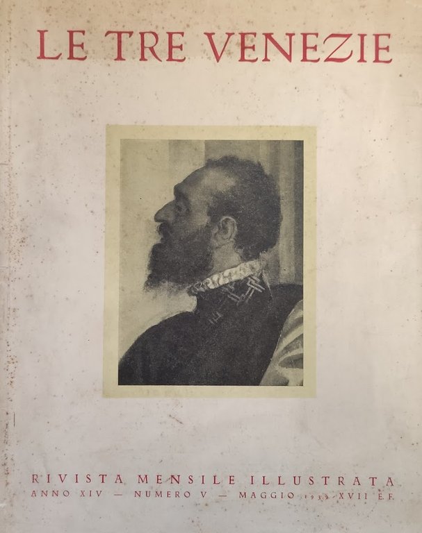 LE TRE VENEZIE. RIVISTA MENSILE ILLUSTRATA ANNO XIV - NUMERO V