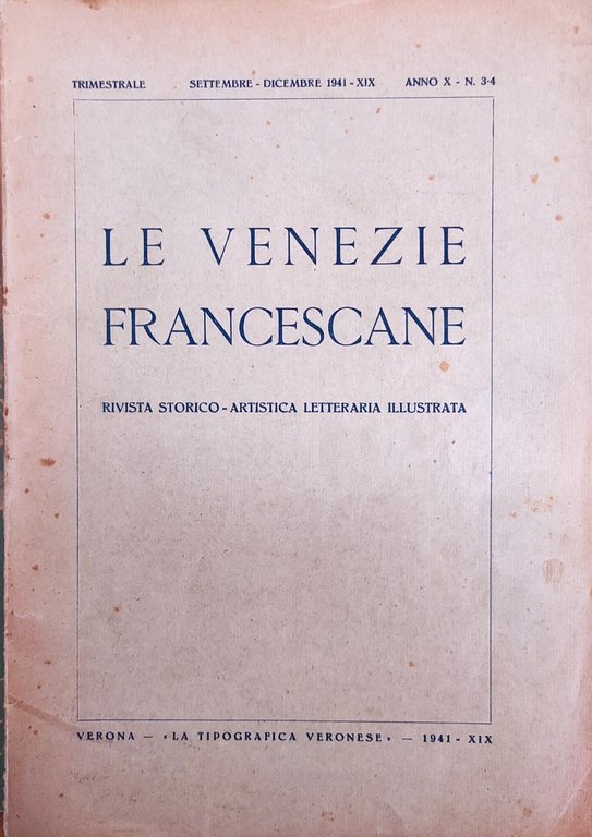 LE VENEZIE FRANCESCANE. RIVISTA STORICO - ARTISTICA LETTERARIA ILLUSTRATA