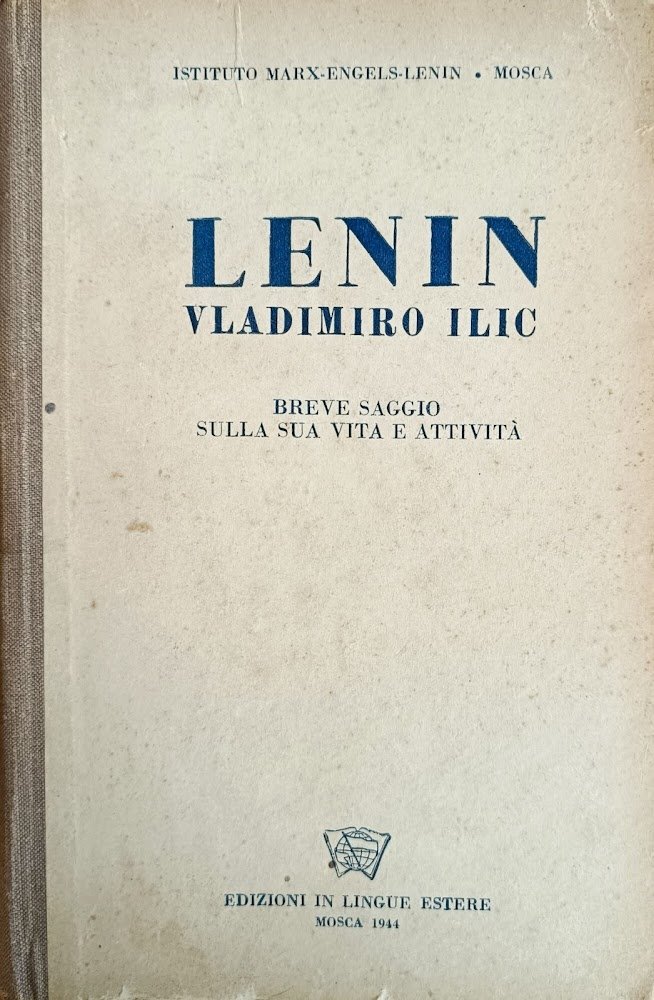 LENIN VLADIMIRO ILIC. BREVE SAGGIO SULLA SUA VITA E ATTIVITA'