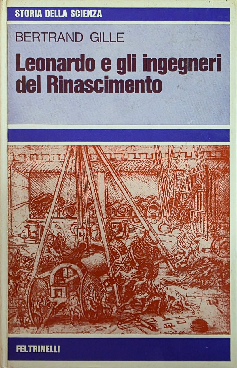 LEONARDO E GLI INGEGNERI DEL RINASCIMENTO