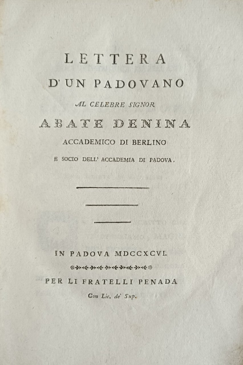LETTERA D' UN PADOVANO AL CELEBRE SIGNOR ABATE DENINA ACCADEMICO …