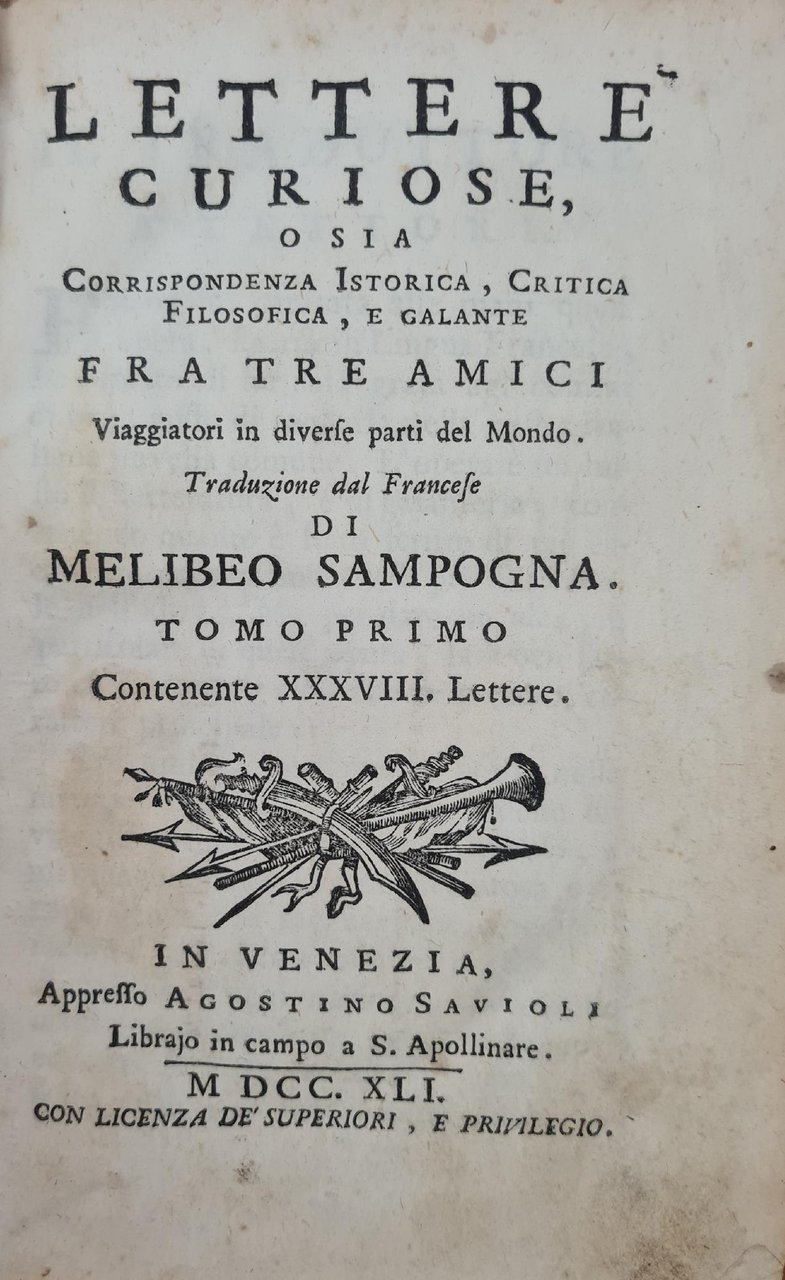 LETTERE CURIOSE O SIA CORRISPONDENZA ISTORICA, CRITICA FILOSOFICA, E GALANTE …