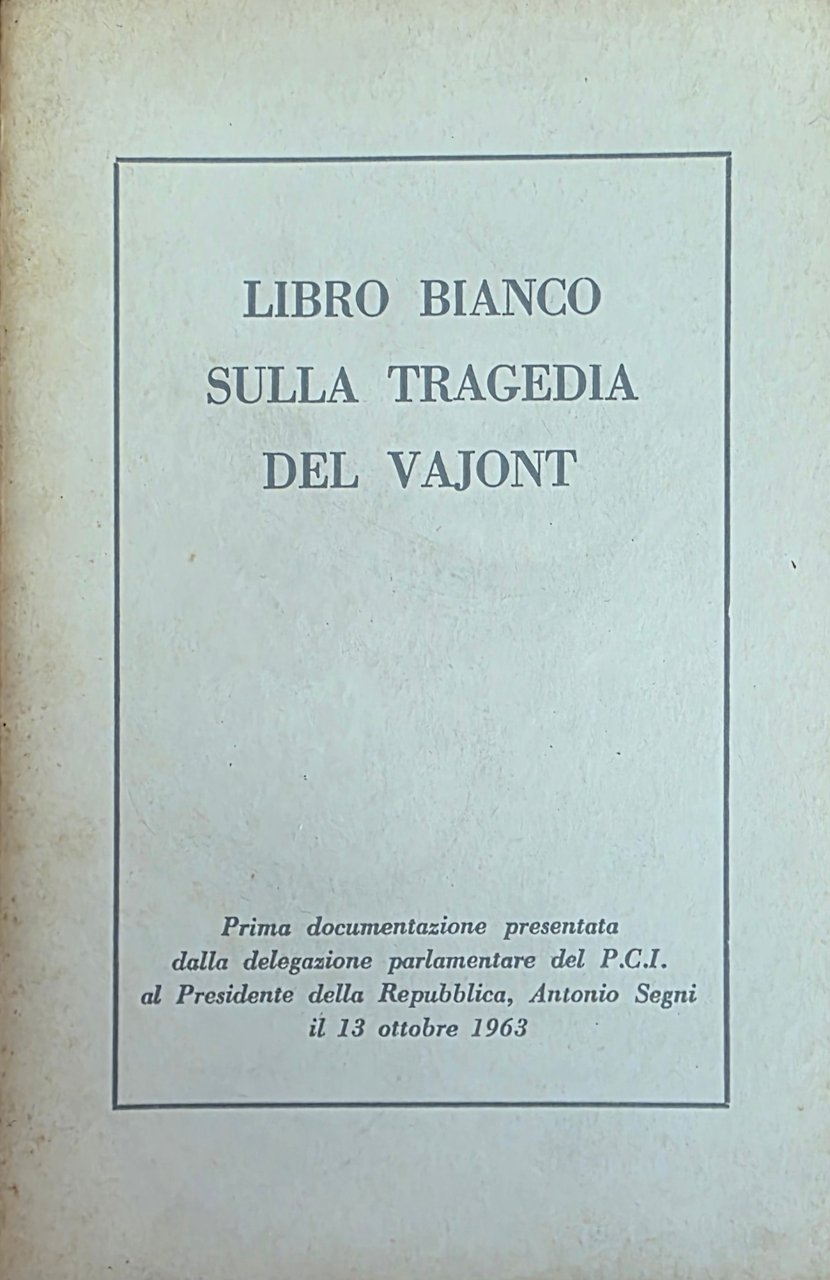 LIBRO BIANCO SULLA TRAGEDIA DEL VAJONT