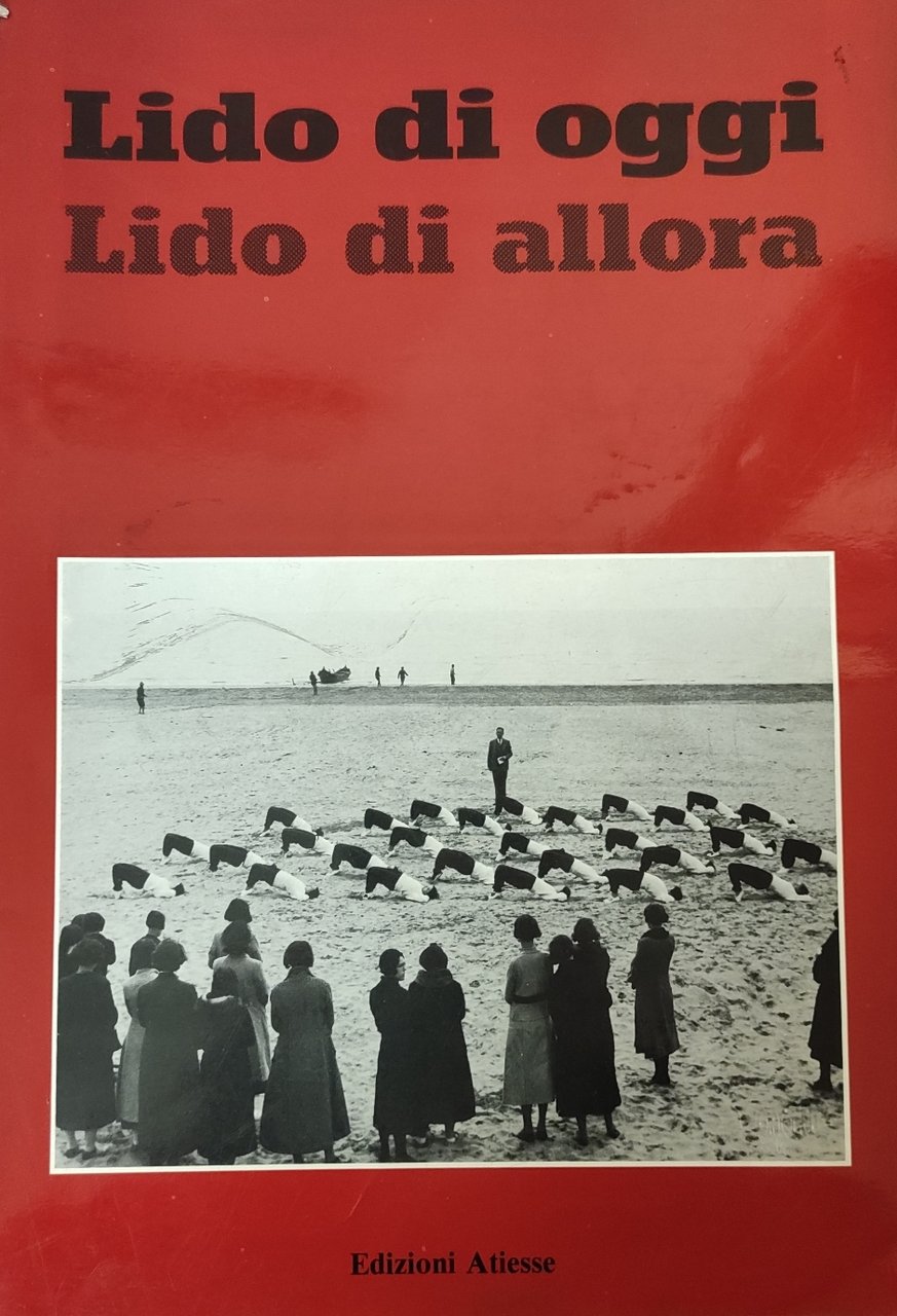 LIDO DI OGGI LIDO DI ALLORA