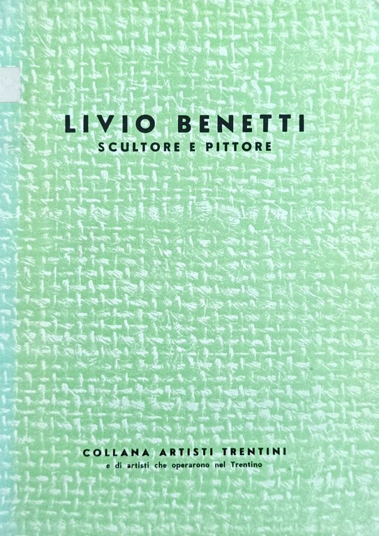 LIVIO BENETTI. SCULTORE E PITTORE