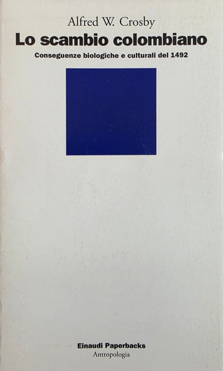LO SCAMBIO COLOMBIANO. CONSEGUENZE BIOLOGICHE E CULTURALI DEL 1492