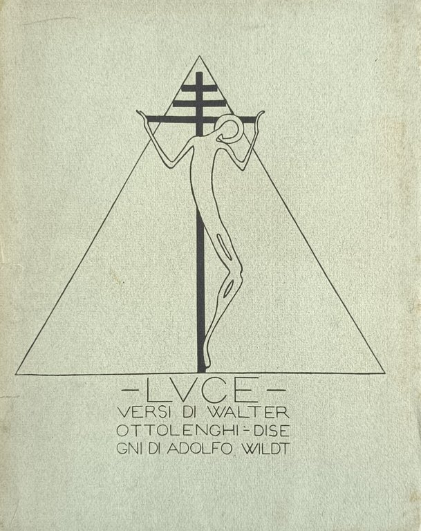 LUCE. VERSI DI WALTER OTTOLENGHI. DISEGNI DI ADOLFO WILDT
