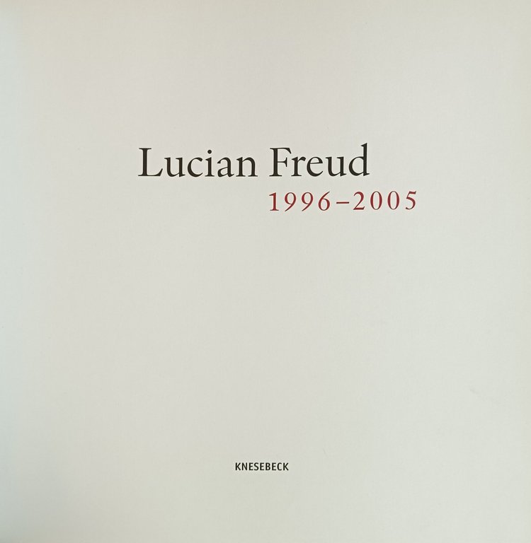 LUCIAN FREUD 1996-2005