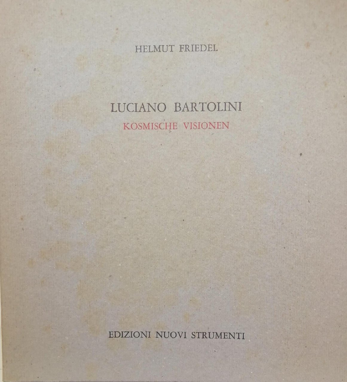 LUCIANO BARTOLINI. KOSMICHE VISIONEN