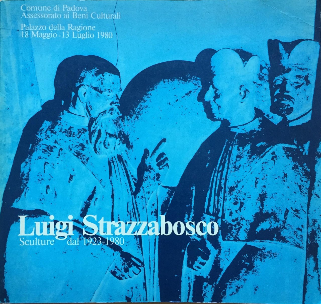 LUIGI STRAZZABOSCO. SCULTURE DAL 1923 - 1980