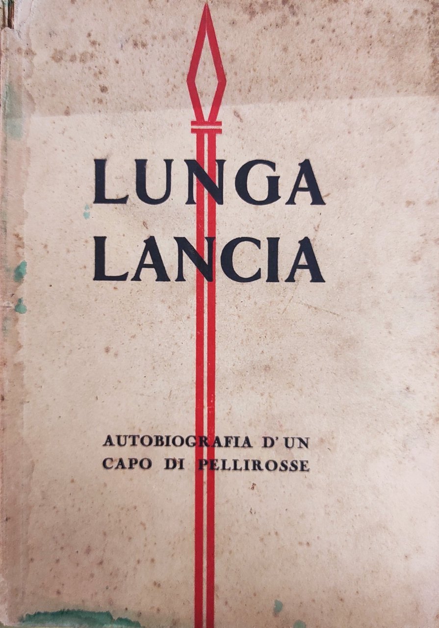 LUNGA LANCIA (LONG LANCE). AUTOBIOGRAFIA DI UN CAPO DEI PELLEROSSE