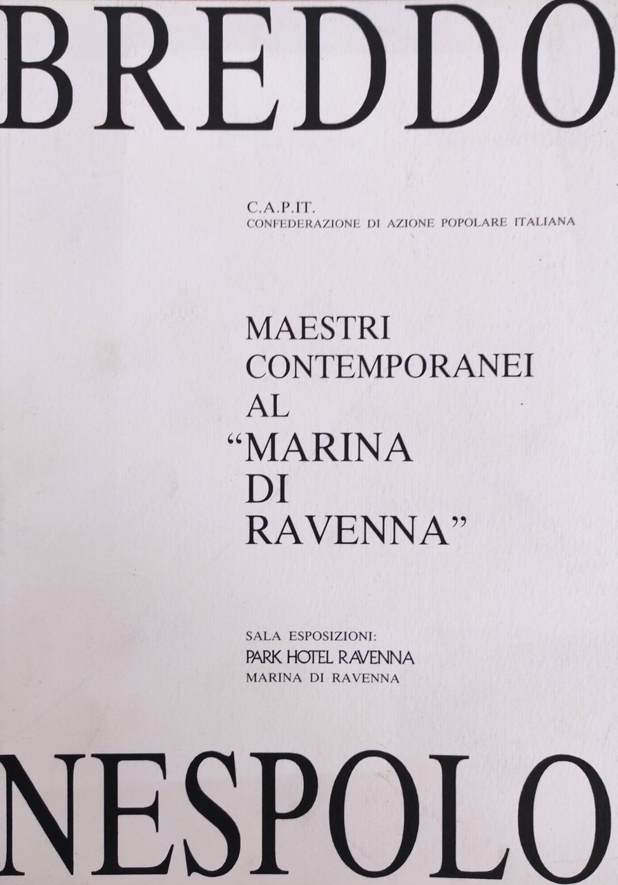 MAESTRI CONTEMPORANEI AL "MARINA DI RAVENNA". GASTONE BREDDO, UGO NESPOLO