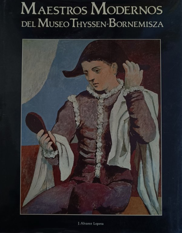 MAESTROS ANTIGUOS DEL MUSEO THYSSEN-BORNEM/MAESTROS MODERNOS DEL MUSEO THYSSEN-BORNEMISZA