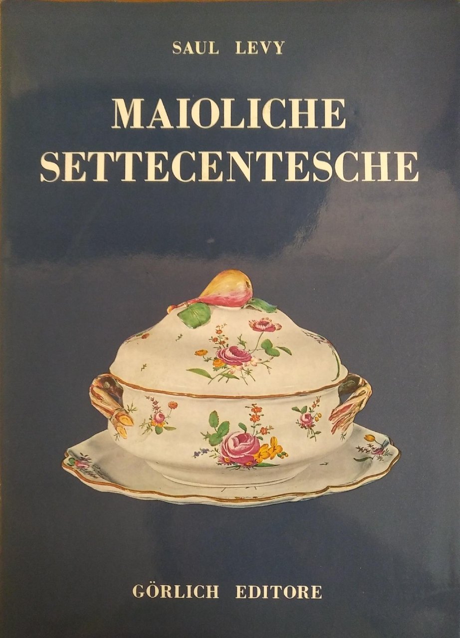 MAIOLICHE SETTECENTESCHE PIEMONTESI, LIGURI, ROMAGNOLE, MARCHIGIANE, TOSCANE E ABRUZZESI