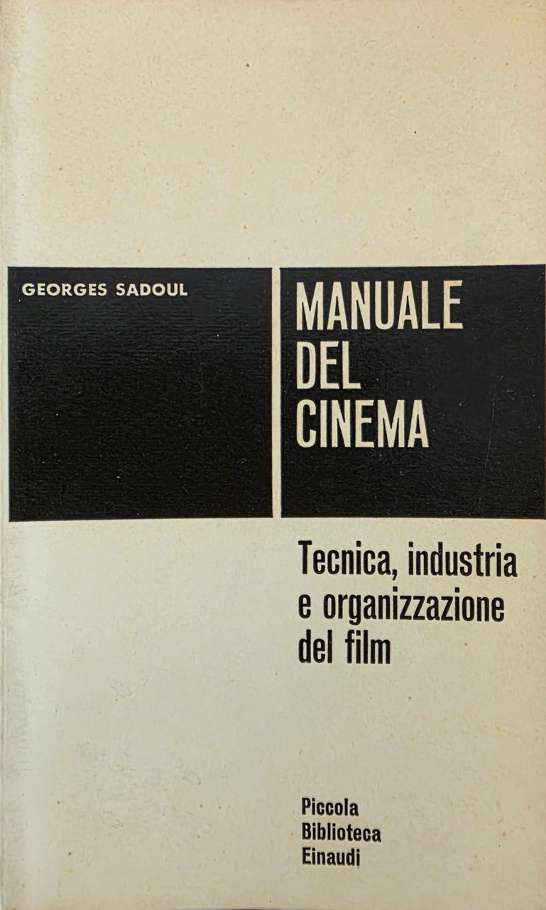 MANUALE DEL CINEMA. TECNICA, INDUSTRIA E ORGANIZZAZIONE DEL FILM