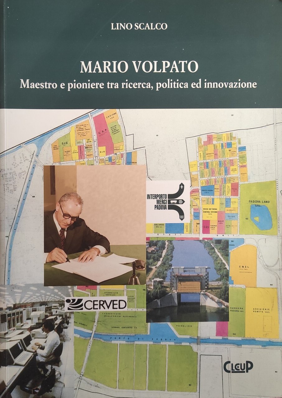 MARIO VOLPATO. MAESTRO E PIONIERE TRA RICERCA, POLITICA ED INNOVAZIONE