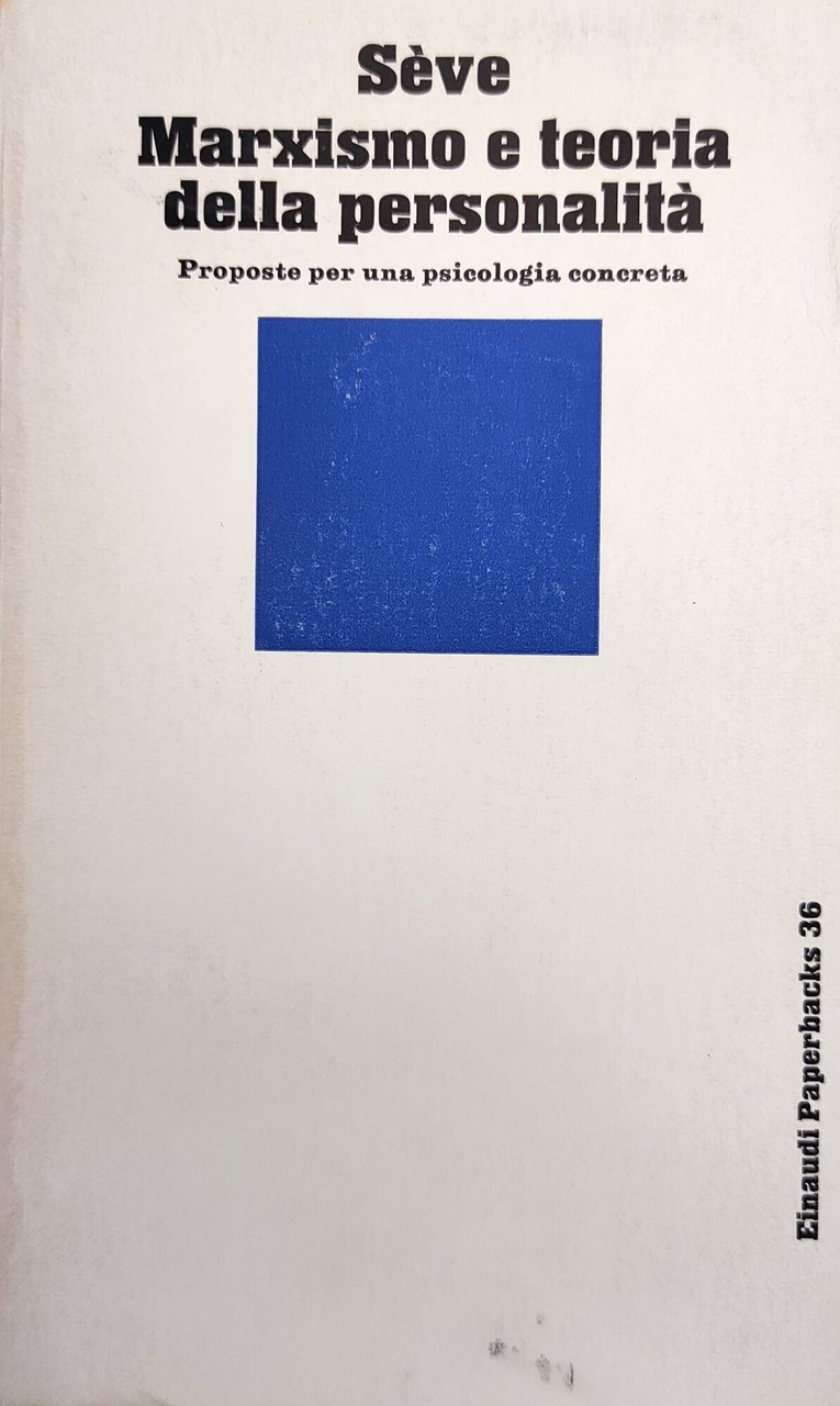 MARXISMO E TEORIA DELLA PERSONALITA'. PROPOSTE PER UNA PSICOLOGIA CONCRETA